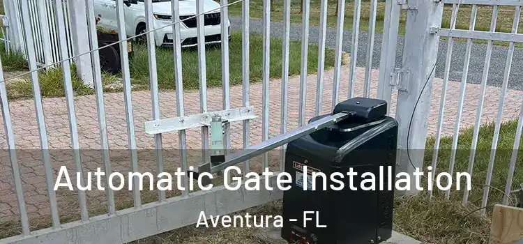  Automatic Gate Installation Aventura - FL