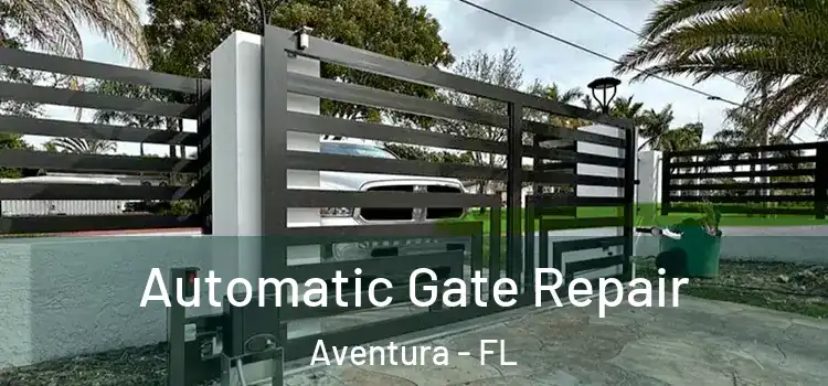 Automatic Gate Repair Aventura - FL