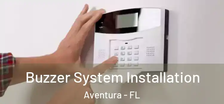  Buzzer System Installation Aventura - FL