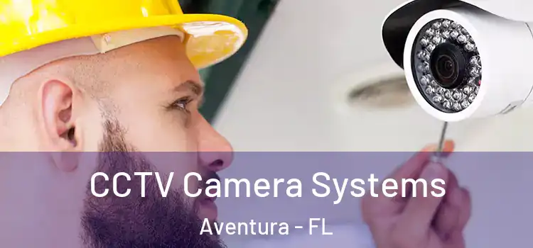  CCTV Camera Systems Aventura - FL