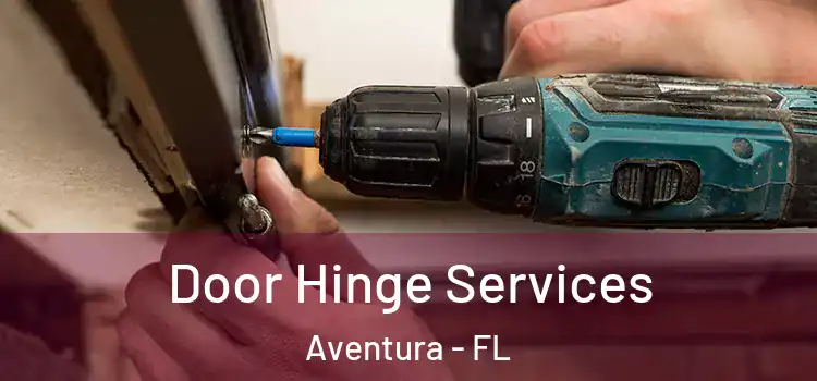 Door Hinge Services Aventura - FL