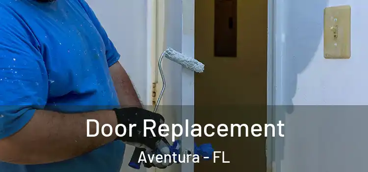 Door Replacement Aventura - FL