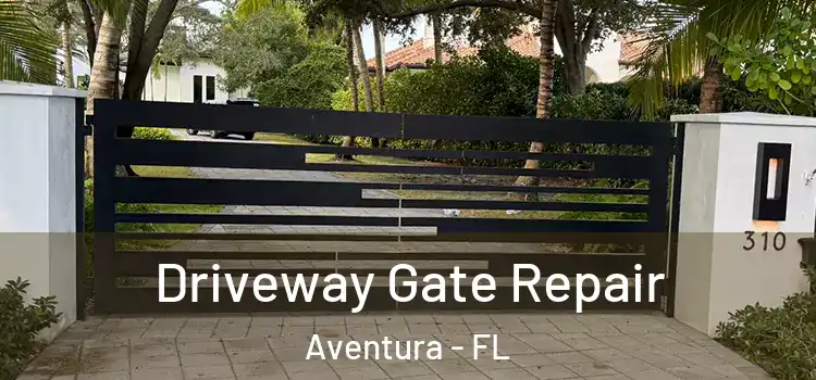 Driveway Gate Repair Aventura - FL