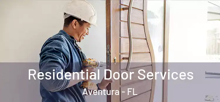 Residential Door Services Aventura - FL