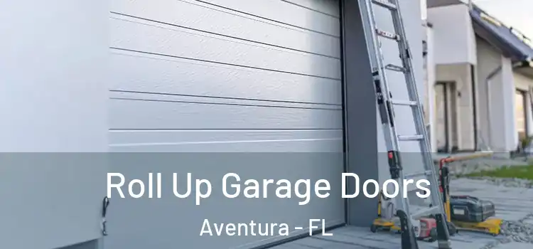 Roll Up Garage Doors Aventura - FL