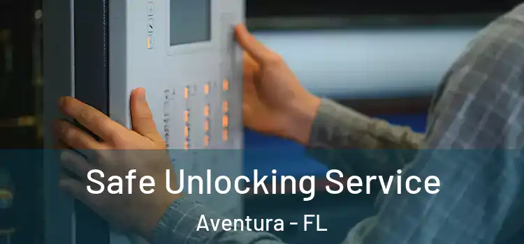  Safe Unlocking Service Aventura - FL