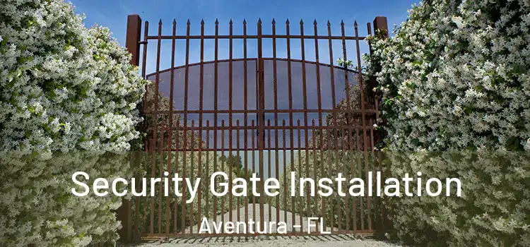  Security Gate Installation Aventura - FL