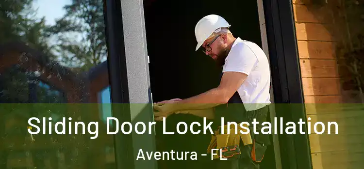 Sliding Door Lock Installation Aventura - FL