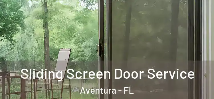Sliding Screen Door Service Aventura - FL